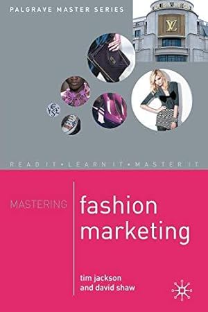 Seller image for Mastering Fashion Marketing (Palgrave Master Series) for sale by WeBuyBooks