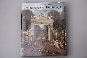 BRANDENBURG-PREUSSEN 1648-1789. Das Zeitalter des Absolutismus in Text und Bild