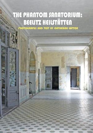 Seller image for Phantom Sanatorium: Beelitz Heilsttten (Solar Art Directives) for sale by WeBuyBooks