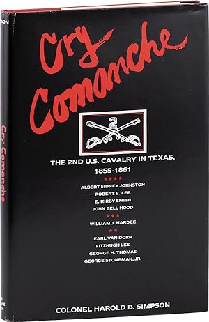 Seller image for Cry Comanche: the 2nd U.S. Cavalry in Texas, 1855-1861 for sale by Lorne Bair Rare Books, ABAA