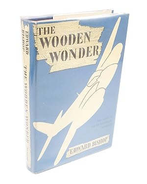 The Wooden Wonder The Story of the De Havilland Mosquito