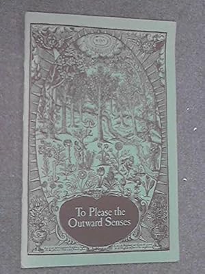 Seller image for To please the outward senses: extracts from herbals of the sixteenth and seventeenth centuries, quoted on labels in the Queen's Garden for sale by WeBuyBooks