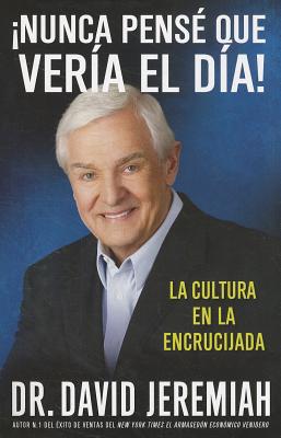 Seller image for Nunca Pense Que Veria el Dia!: La Cultura en la Encrucijada = Never Thought I'd See the Day! (Paperback or Softback) for sale by BargainBookStores