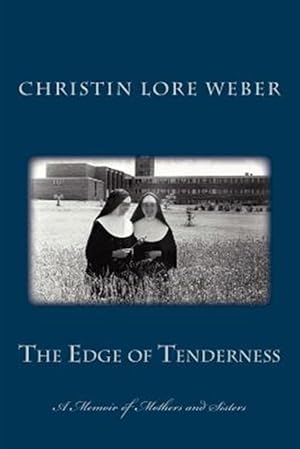 Immagine del venditore per Edge of Tenderness : A Memoir of Mothers and Sisters venduto da GreatBookPrices