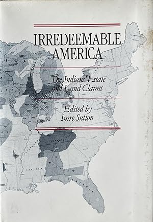 Irredeemable America: The Indians' Estate and Land Claims