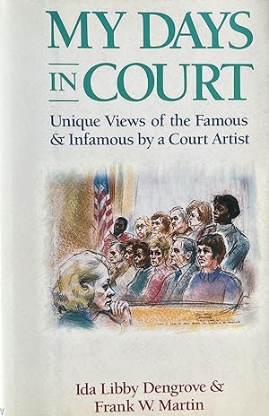 Seller image for My Days in Court: Unique Views of the Famous and Infamous by a Court Artist for sale by 32.1  Rare Books + Ephemera, IOBA, ESA