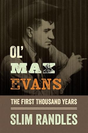 Seller image for Ol' Max Evans : The First Thousand Years for sale by GreatBookPrices