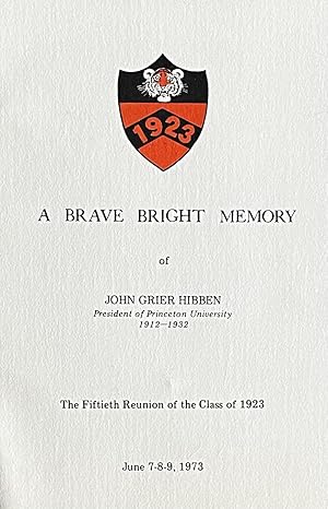 A Brave Bright Memory of John Grier Hibben, President of Princeton University 1912-1932, The Fift...