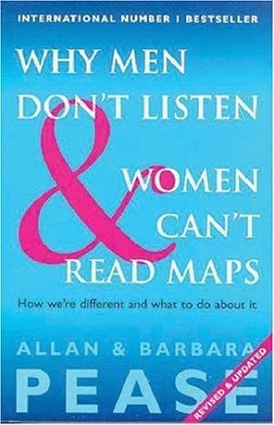 Bild des Verkufers fr Why Men Don't Listen And Women Can't Read Maps: How We're Different and What To Do About It zum Verkauf von WeBuyBooks