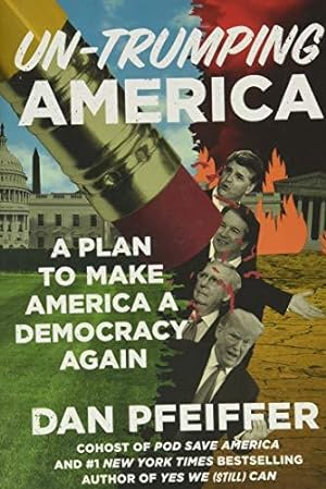 Bild des Verkufers fr Un-Trumping America: A Plan to Make America a Democracy Again zum Verkauf von WeBuyBooks