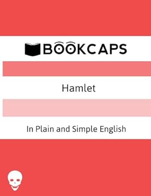 Bild des Verkufers fr Hamlet In Plain and Simple English : (A Modern Translation and the Original Version) zum Verkauf von Smartbuy
