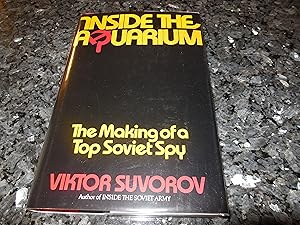 Seller image for Inside the Aquarium: The Making of a Top Soviet Spy for sale by Veronica's Books
