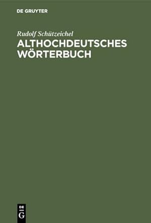 Seller image for Althochdeutsches Wrterbuch : berarbeitet und um die Glossen erweitert for sale by AHA-BUCH GmbH