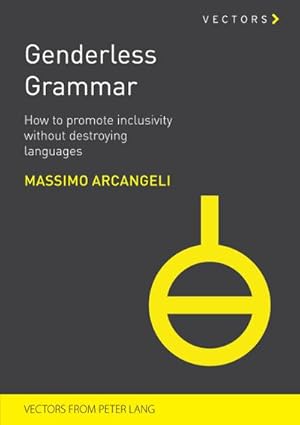 Immagine del venditore per Genderless Grammar : How to Promote Inclusivity without Destroying Languages venduto da AHA-BUCH GmbH
