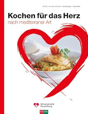 Bild des Verkufers fr Kochen fr das Herz : nach mediterraner Art zum Verkauf von AHA-BUCH GmbH