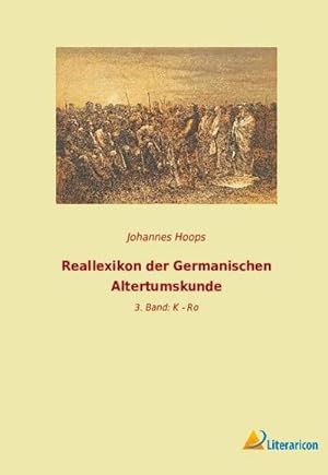 Image du vendeur pour Reallexikon der Germanischen Altertumskunde : 3. Band: K - Ro mis en vente par AHA-BUCH GmbH
