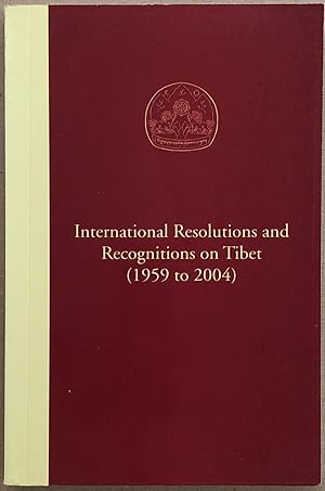 International Resolutions and Recognitions on Tibet, 1959 to 2004.