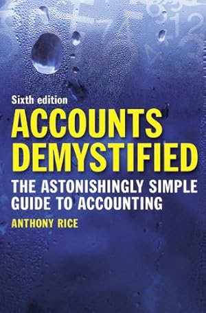 Immagine del venditore per Accounts Demystified: The Astonishingly Simple Guide To Accounting venduto da WeBuyBooks