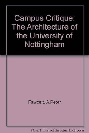 Imagen del vendedor de Campus Critique: The Architecture of the University of Nottingham a la venta por WeBuyBooks