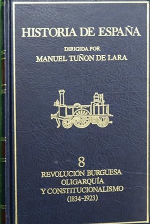 Imagen del vendedor de Revolucin burguesa, oligarqua y constitucionalismo (1834-1923) 8 a la venta por Librera Alonso Quijano