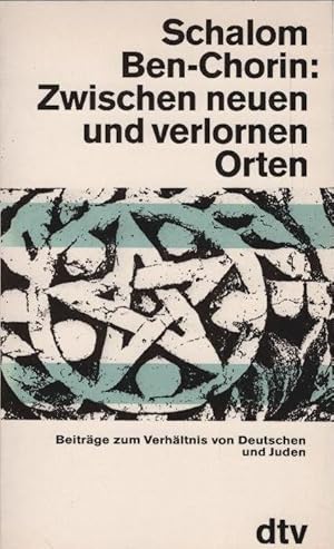 Bild des Verkufers fr Zwischen neuen und verlornen Orten : Beitr. zum Verhltnis von Dt. u. Juden. Schalom Ben-Chorin / dtv ; 10982; Teil von: Anne-Frank-Shoah-Bibliothek zum Verkauf von Schrmann und Kiewning GbR