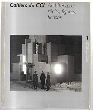 Seller image for Architecture : rcits, figures. fictions. Cahiers du CCI 1. for sale by City Basement Books
