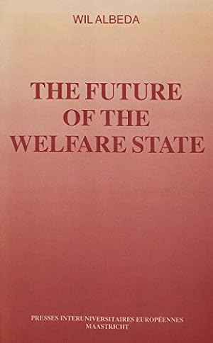 Bild des Verkufers fr The Future of the Welfare State. Vol. I: Proceedings of a Conference Organised by the European Centre for Work and Society: v. 1 zum Verkauf von WeBuyBooks