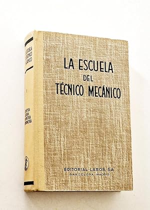 Seller image for LA ESCUELA DEL TCNICO MECNICO. Tomo I. Aritmtica. lgebra. Planimetra. Trigonometra for sale by Libros con Vidas