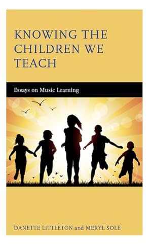 Seller image for Knowing the Children We Teach : Essays on Music Learning for sale by GreatBookPrices