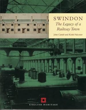 Imagen del vendedor de Swindon: The Legacy of a Railway Town a la venta por WeBuyBooks