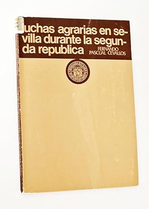 Seller image for LUCHAS AGRARIAS EN SEVILLA DURANTE LA SEGUNDA REPÚBLICA for sale by Libros con Vidas