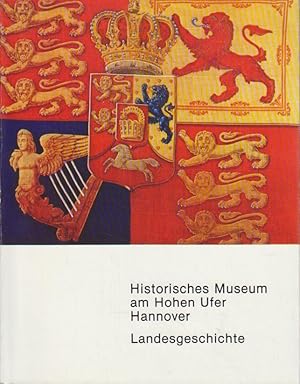 Seller image for Niederschsische Landesgeschichte im Historischen Museum Hannover : Katalog. for sale by Bcher bei den 7 Bergen