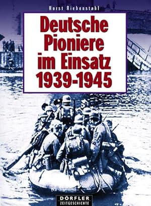 Bild des Verkufers fr Deutsche Pioniere im Einsatz 1935 - 1945 ; eine Chronik in Bildern zum Verkauf von Bcher bei den 7 Bergen