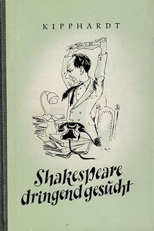 Bild des Verkufers fr Shakespeare dringend gesucht Ein satirisches Lustspiel in drei Akten zum Verkauf von Flgel & Sohn GmbH