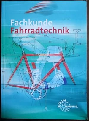 Immagine del venditore per Fachkunde Fahrradtechnik. [Autoren: Artmann, Ulrich . Leitung des Arbeitskreises Michael Gressmann] / Europa-Fachbuchreihe fr Kraftfahrzeugtechnik venduto da Antiquariat Blschke