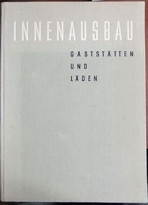 Seller image for Gaststtten und Lden. : Gaststtten, Hotels, Restaurants, Cafs und Bareinrichtungen, Schaufenster und Ladeneinrichtungen verschiedener Branchen. Ein Fachbuch fr Architekten und Handwerker. for sale by Antiquariat Blschke