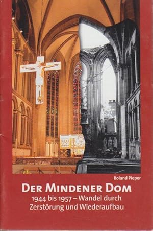 Bild des Verkufers fr Der Mindener Dom : 1944 bis 1957 - Wandel durch Zerstrung und Wiederaufbau. zum Verkauf von Bcher bei den 7 Bergen