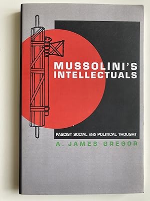 Imagen del vendedor de Mussolini's intellectuals. Fascist social and political thought. a la venta por ShepherdsBook