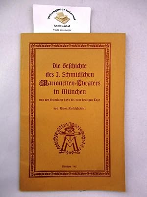 Geschichte des J.Schmid'schen Marionettentheaters in München von der Gründung 1858 bis zum heutig...