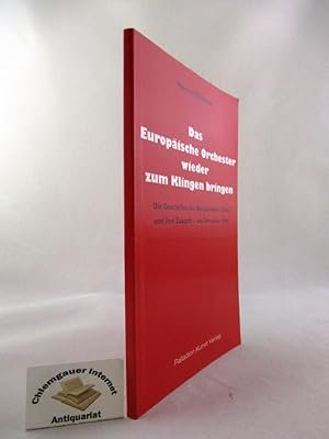 Bild des Verkufers fr Das europische Orchester wieder zum Klingen bringen : die Geschichte der Europischen Union und ihre Zukunft - aus Schweizer Sicht. zum Verkauf von Chiemgauer Internet Antiquariat GbR