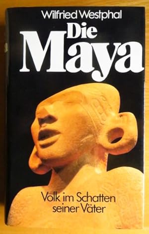 Bild des Verkufers fr Die Maya : Volk im Schatten seiner Vter. zum Verkauf von Antiquariat Blschke