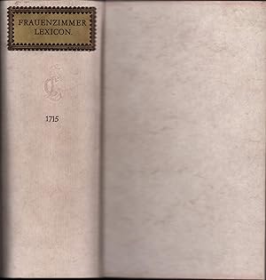 Immagine del venditore per Nutzbares, galantes und curises Frauenzimmer-Lexicon. Herausgegeben und mit einem Nachwort versehen von Manfred Lemmer. (REPRINT der Ausg. Leipzig 1715). venduto da Antiquariat Reinhold Pabel