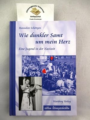 Bild des Verkufers fr Wie dunkler Samt um mein Herz : Eine Jugend in der Nazizeit. zum Verkauf von Chiemgauer Internet Antiquariat GbR