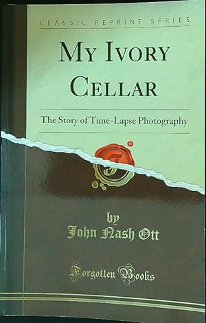 Imagen del vendedor de My Ivory Cellar. The Story of Time-lapse Photograph a la venta por Librodifaccia