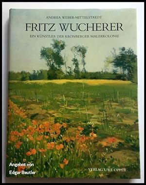 Fritz Wucherer, 1873 - 1948. Ein Künstler der Kronberger Malerkolonie.