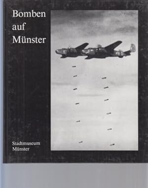 Seller image for Bomben auf Mnster. Ausstellung ber die Luftangriffe auf Mnster im Zweiten Weltkrieg. Katalog zur Ausstellung im Stadtmuseum Mnster, 10. Oktober 1983 bis 29. April 1984 for sale by Schueling Buchkurier