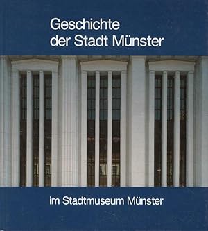 Seller image for Geschichte der Stadt Mnster im Stadtmuseum Mnster for sale by Schueling Buchkurier