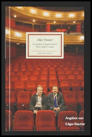 Alles Theater. Fotografien: Margarita Broich. Texte: Brigitte Landes.