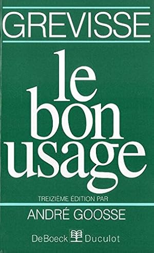 Imagen del vendedor de Le Bon Usage. Grammaire franaise. 13me dition a la venta por Schueling Buchkurier