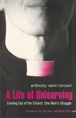 Seller image for A Life of Unlearning. Coming out of the Church. One Man's Struggle for sale by Haymes & Co. Bookdealers